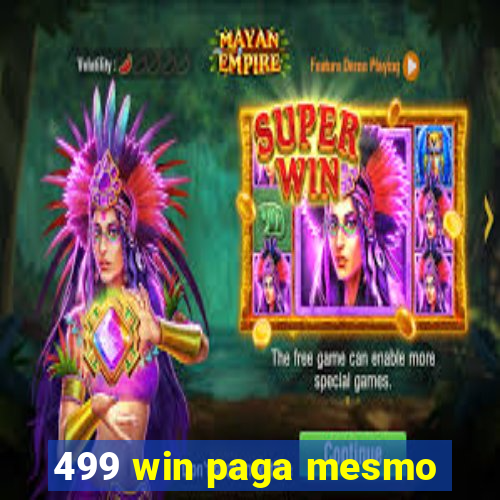 499 win paga mesmo